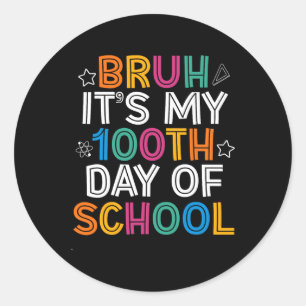 Bruh 100 dagar för skolbarn 100 dagar för skolan T Runt Klistermärke