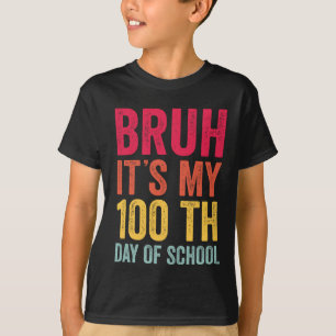 Bruh 100 dagar Lycklig 100-årsdagen för skollärare T Shirt