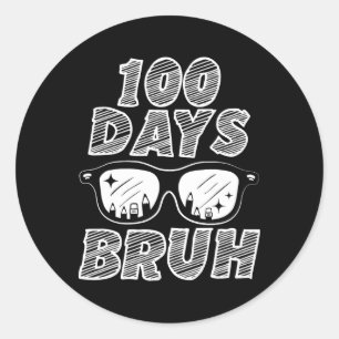 Bruh 100 skoldagar 100 skoldag runt klistermärke