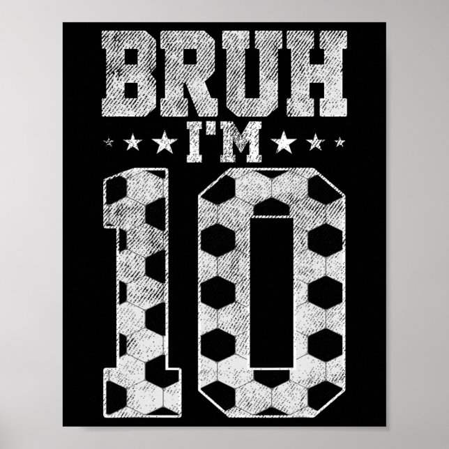 Bruh 10-års födelsedag Fotboll Bruh Jag är 10 år g Poster (Framsidan)