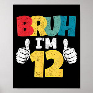 Bruh 12 år gammal 12-årspresent pojkar rolig poster