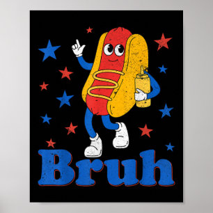 Bruh 4:e juli rolig hot dog patriotisk tonåring ba poster