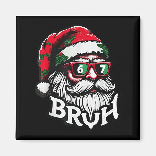Bruh 67 Christmas Funny Six Seven Meme Santa Claus Magnet (Framsidan)