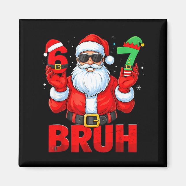 Bruh 67 Christmas Santa Six Seven 6 7 Boys Christm Magnet (Framsidan)