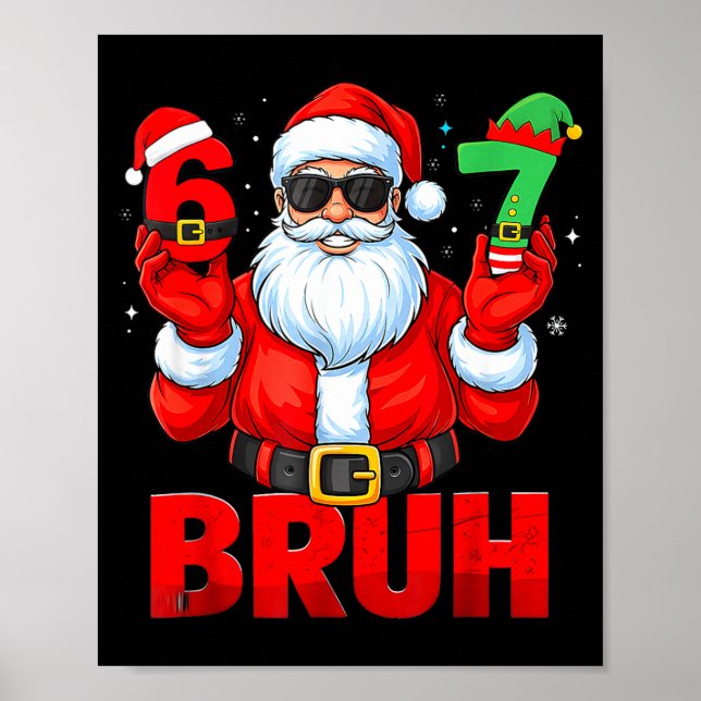 Bruh 67 Christmas Santa Six Seven 6 7 Boys Christm Poster (Framsidan)