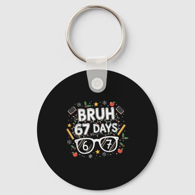 Bruh 67 Days Christmas Funny School Student  Nyckelring (Framsida)