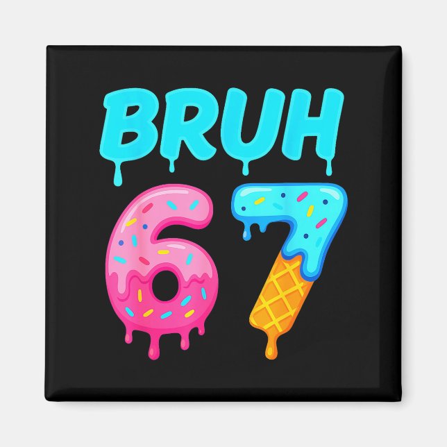 Bruh 67 Drippy Ice Cream Donut Funny Essential  Magnet (Framsidan)
