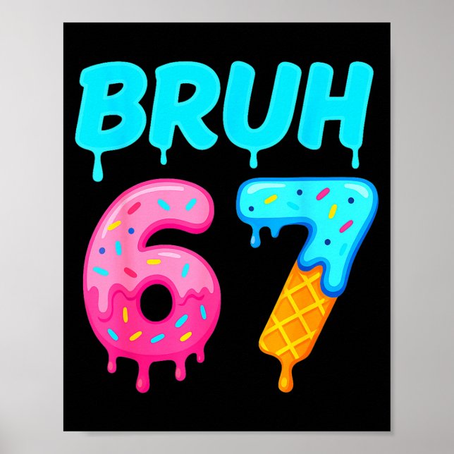 Bruh 67 Drippy Ice Cream Donut Funny Essential  Poster (Framsidan)