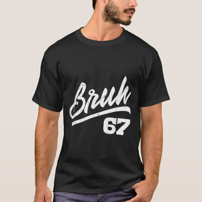 Bruh 67 Meme Funny Number 6 7 Costume Kids Youth B T Shirt (Framsida)