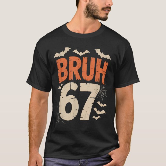 Bruh 67 Meme Halloween  T Shirt (Framsida)