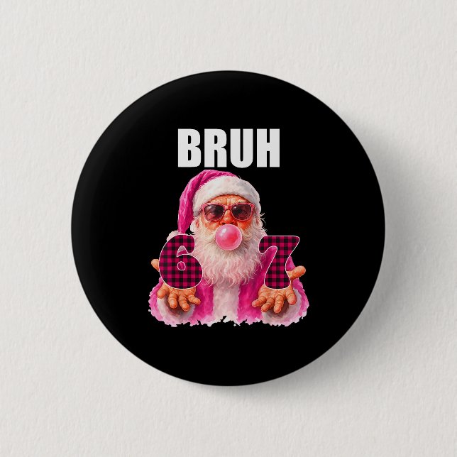 Bruh 67 Santa Bubble Gum Six Seven Meme Christmas  Knapp (Framsida)