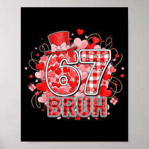 Bruh 67 Sex Sju 6 7 Meme Alla hjärtans dag Roliga Poster