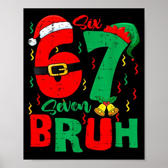 Bruh 67 Six Seven 6 7 Meme Christmas Funny Boy Gir Poster (Framsidan)