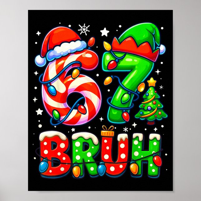 Bruh 67 Six Seven 6 7 Meme Christmas Funny Boy Gir Poster (Framsidan)