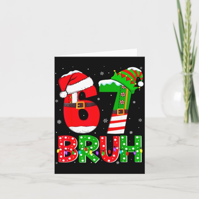 Bruh 67 Six Seven 6 7 Meme Funny Christmas Shirts  Kort (Framsida)