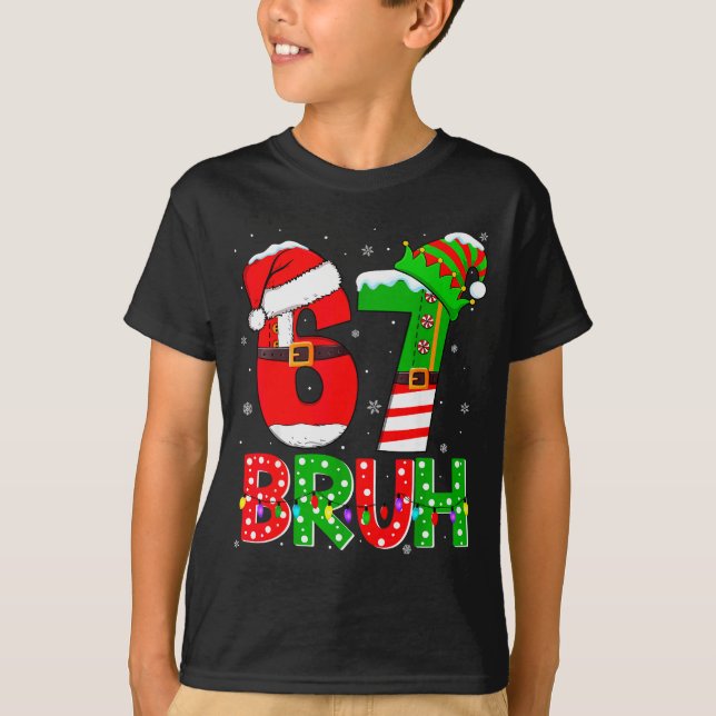 Bruh 67 Six Seven 6 7 Meme Funny Christmas Shirts  T Shirt (Framsida)