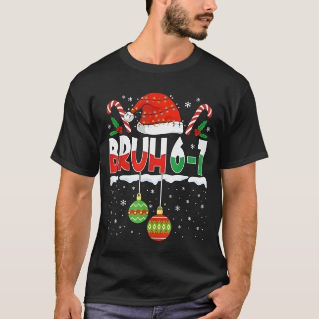 Bruh 67 Six Seven Meme Gen Alpha Slang God Jul T Shirt (Framsida)