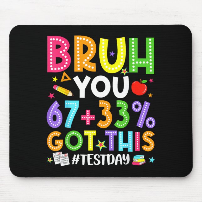 Bruh 67 testdag meme fick den här läraren att test musmatta (Framsidan)