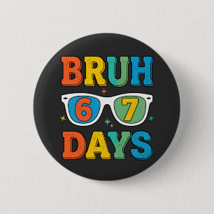 Bruh 6 7 dagar rolig retro knapp