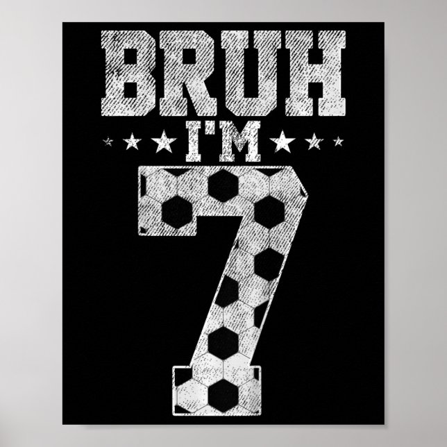 Bruh 7-års födelsedag Fotboll Bruh Jag är 7 år gam Poster (Framsidan)