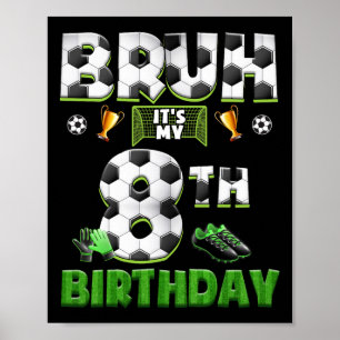 Bruh 8-års födelsedag Fotbollstema Rolig fotboll 8 Poster