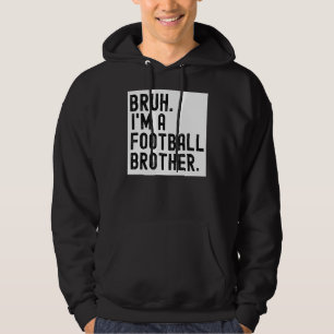 Bruh A Football Brother För manar High School Coll Hoodie