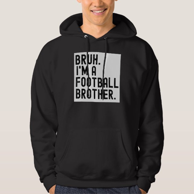 Bruh A Football Brother För manar High School Coll Hoodie (Framsida)