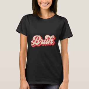 Bruh Alla Hjärtans Dag Meme Roligt Talesätt Bro Hi T Shirt