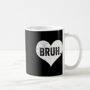 Bruh Alla hjärtans dag-meme Roligt talesätt Bro-vä Kaffemugg