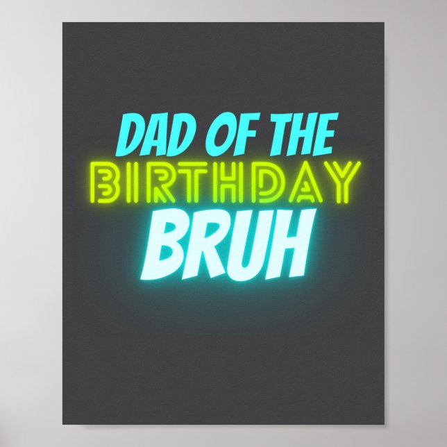 Bruh Birthday Parent Funny Neon Glow Blue Green  Poster (Framsidan)