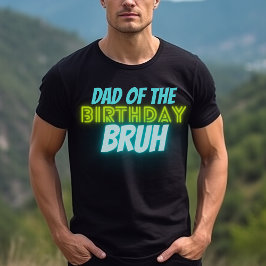 Bruh Birthday Parent Funny Neon Glow Blue Grönt T Shirt