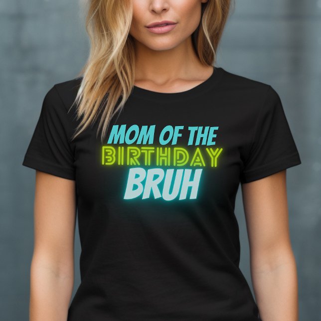 Bruh Birthday Parent Funny Neon Glow Blue Grönt T- T Shirt (Skapare uppladdad)