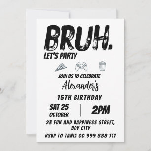Bruh Birthday Teenager Birthday, Tonåring Boy Part Inbjudningar