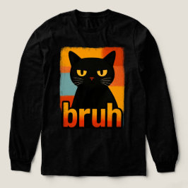 Bruh Black Cat Funny Retro Vintage Meme  T Shirt
