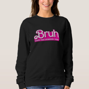BRUH, Byt kromebook tack. T Shirt
