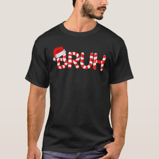 Bruh Candy Cane Funny Christmas Holiday Cute Santa T Shirt