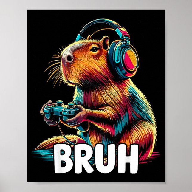 Bruh Capybaras Funny Video Games Capybara  Poster (Framsidan)