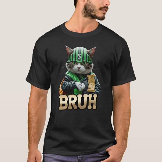 Bruh Cat Meme Big Dollar Kattunge T Shirt (Framsida)