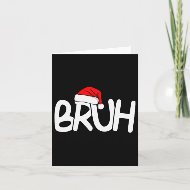 Bruh Christmas Santa Hat Funny Merry Xmas Funny Pa Kort (Framsida)