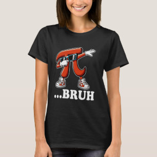 Bruh Dabbing Funny Pi Symbol Children Boys Math Te T Shirt
