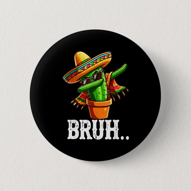 Bruh Dabbing Mexikansk Kaktus Cinco De Mayo Kaktus Knapp (Framsida)