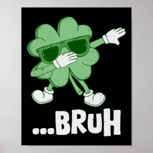 Bruh Dabbing Shamrock Rolig Kids Mäns Pojkar St Pa Poster