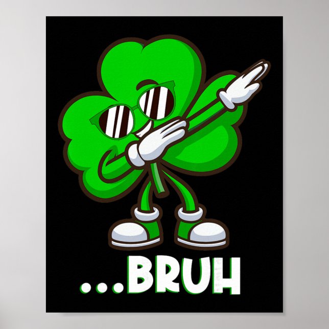 Bruh Dabbing Shamrock - Rolig St Patricks Day Tonå Poster (Framsidan)