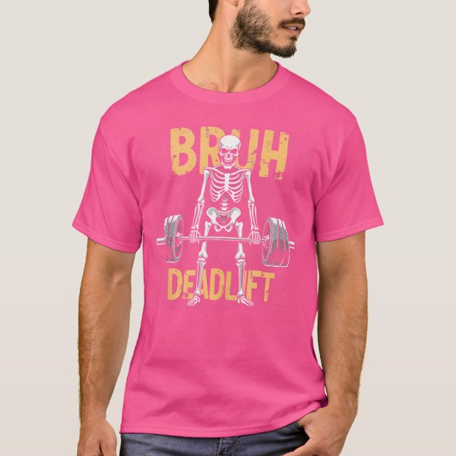 Bruh Deadlift Funny Halloween Skeleton Weightlifti T Shirt (Framsida)