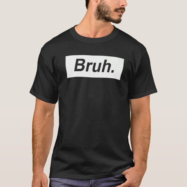Bruh Definition Brother T Shirt (Framsida)