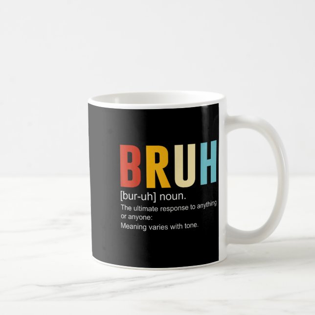 Bruh Definition Bruh Noun, Funny Sarkastic Quotes Kaffemugg (Höger)