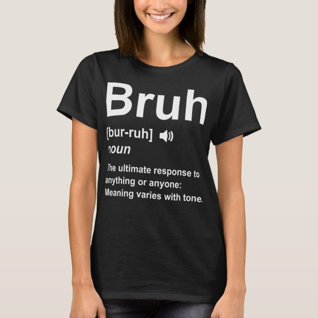 Bruh Definition Funny Bruh Bro-Brother Definition T Shirt (Framsida)