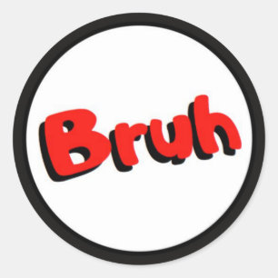 Bruh-dekal Runt Klistermärke
