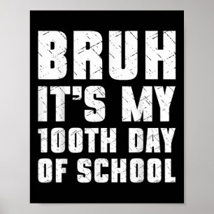 Bruh den 100:e skoldagen 100 dagar i S Poster