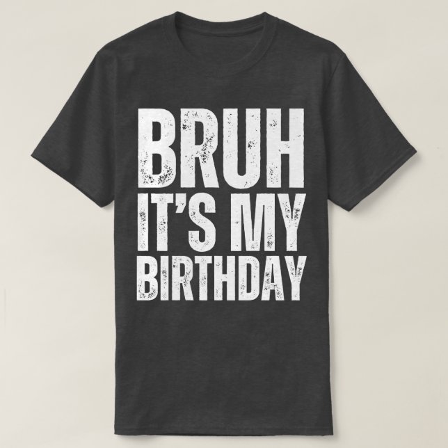Bruh dess födelsedag 1 t shirt (Design framsida)